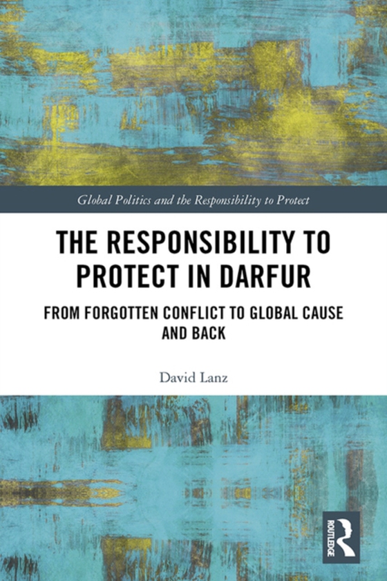 Responsibility to Protect in Darfur (e-bog) af Lanz, David