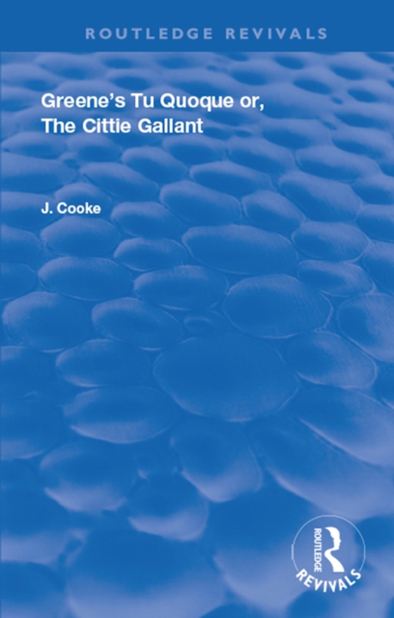 Greene's Tu Quoque or, The Cittie Gallant (e-bog) af Cooke, John