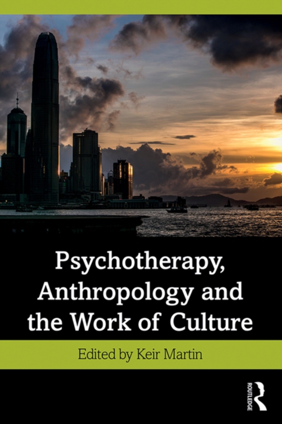 Psychotherapy, Anthropology and the Work of Culture (e-bog) af -