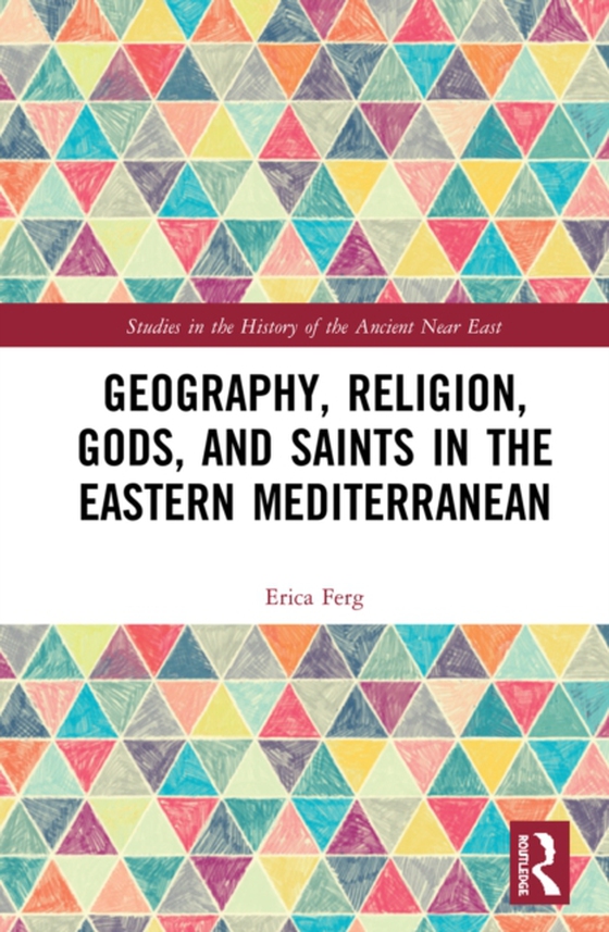 Geography, Religion, Gods, and Saints in the Eastern Mediterranean (e-bog) af Ferg, Erica