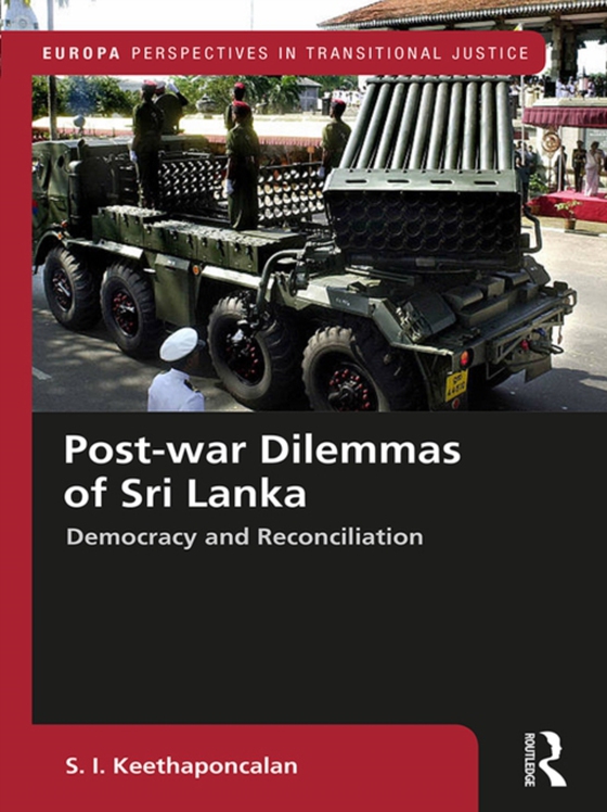 Post-war Dilemmas of Sri Lanka (e-bog) af Keethaponcalan, S. I.