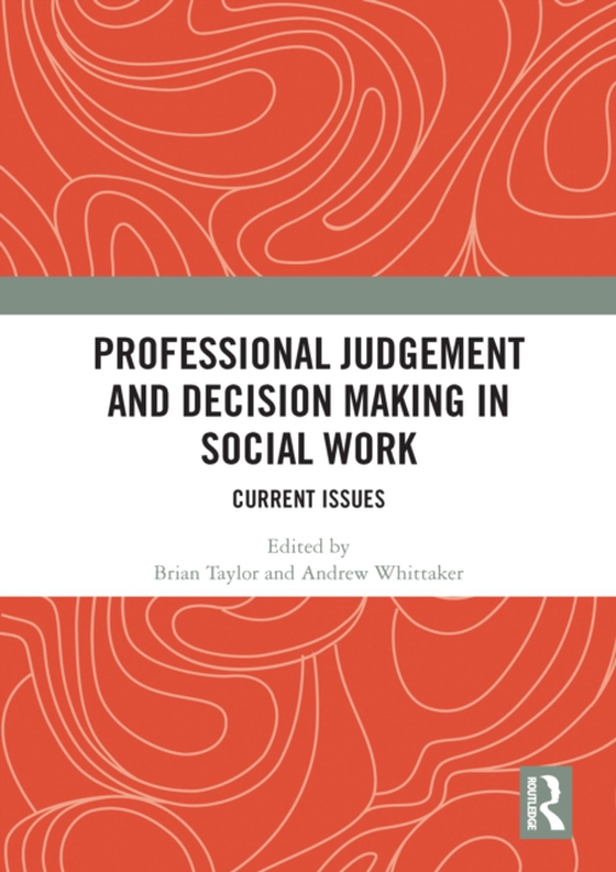 Professional Judgement and Decision Making in Social Work (e-bog) af -