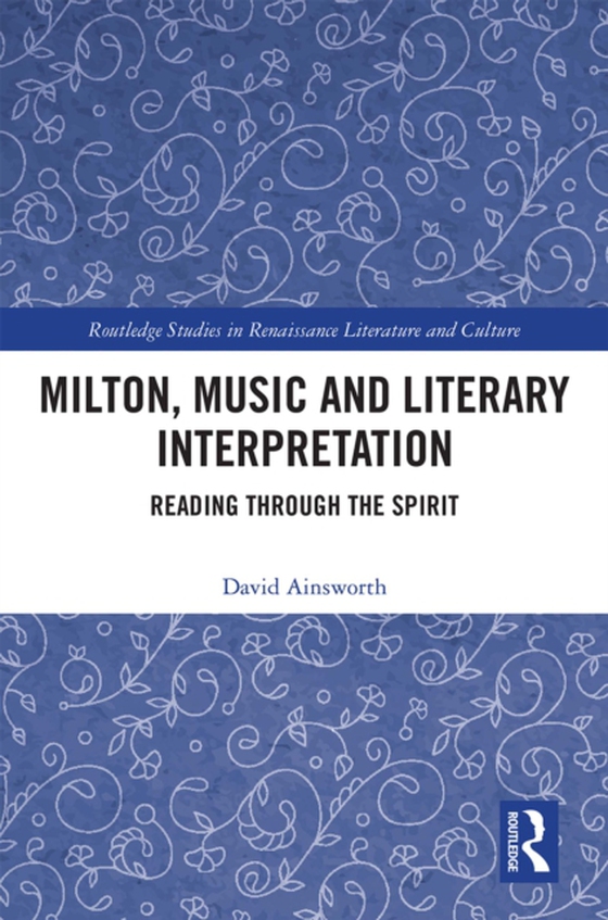 Milton, Music and Literary Interpretation (e-bog) af Ainsworth, David