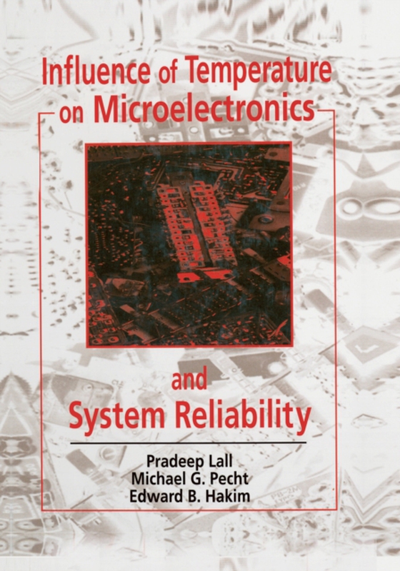 Influence of Temperature on Microelectronics and System Reliability (e-bog) af Hakim, Edward B.