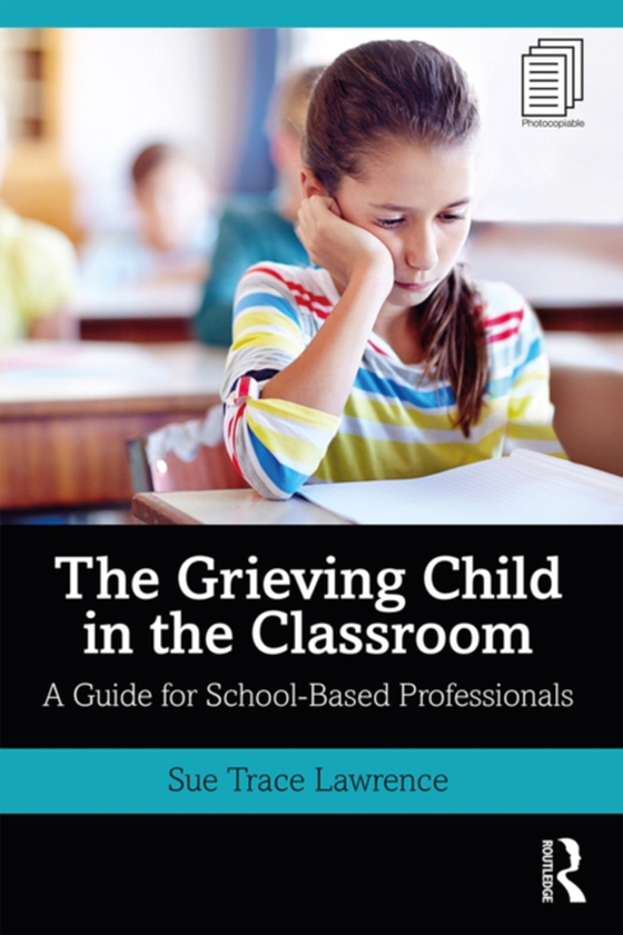 Grieving Child in the Classroom (e-bog) af Lawrence, Sue Trace