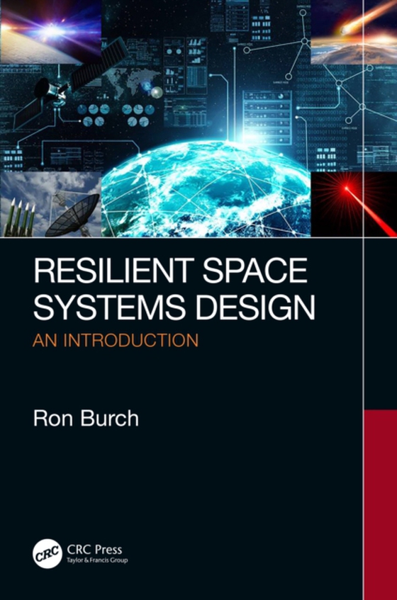 Resilient Space Systems Design (e-bog) af Burch, Ron