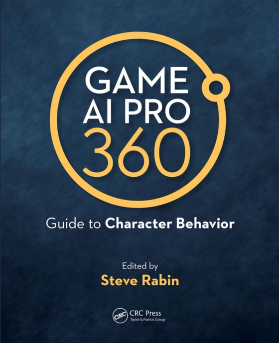 Game AI Pro 360: Guide to Character Behavior (e-bog) af Rabin, Steve