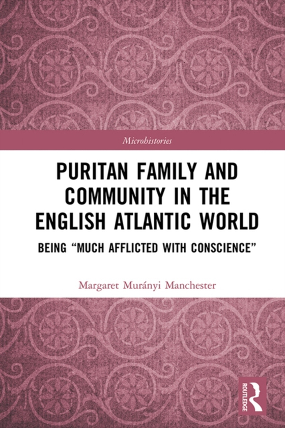 Puritan Family and Community in the English Atlantic World (e-bog) af Manchester, Margaret Muranyi