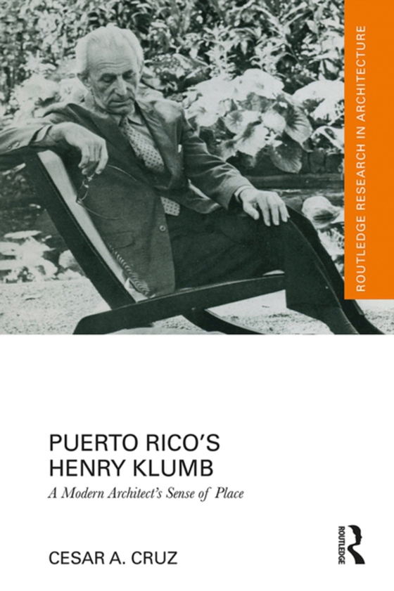 Puerto Rico's Henry Klumb (e-bog) af Cruz, Cesar A.