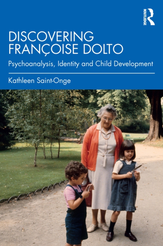 Discovering Francoise Dolto (e-bog) af Saint-Onge, Kathleen