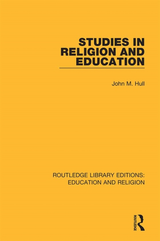 Studies in Religion and Education (e-bog) af Hull, John M.