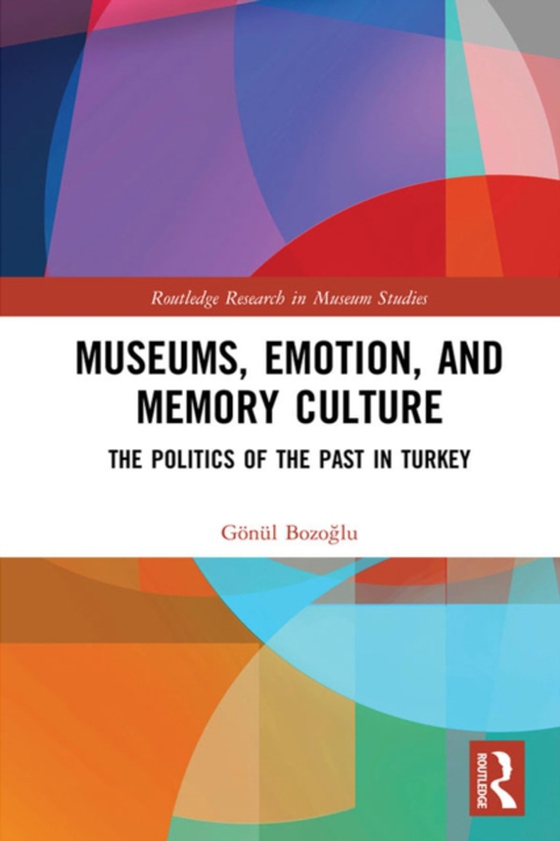 Museums, Emotion, and Memory Culture (e-bog) af Bozoglu, Gonul