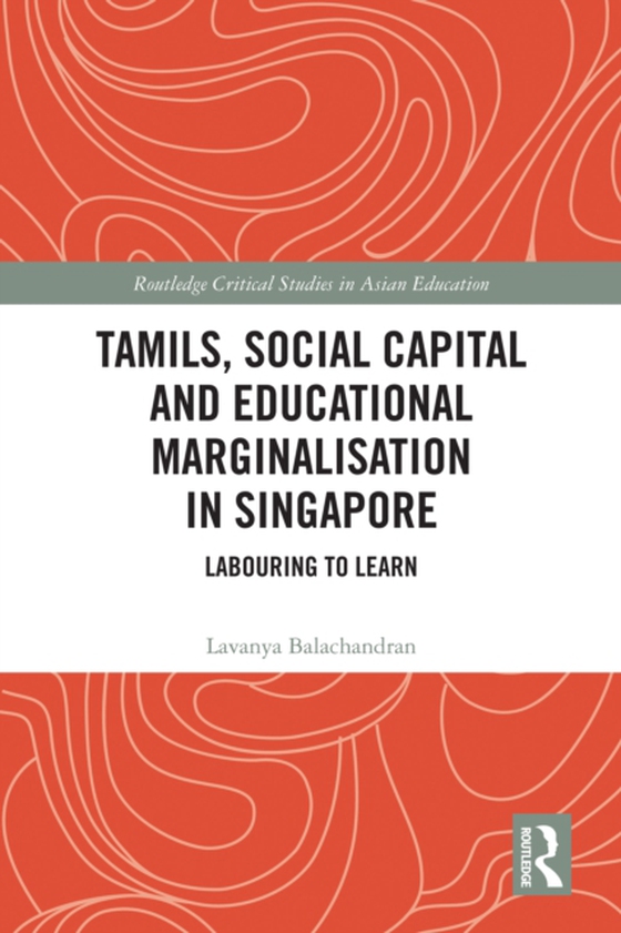 Tamils, Social Capital and Educational Marginalization in Singapore (e-bog) af Balachandran, Lavanya