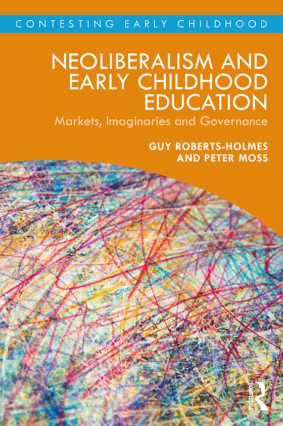 Neoliberalism and Early Childhood Education (e-bog) af Moss, Peter