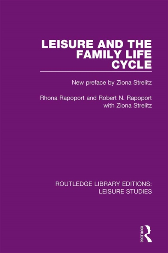 Leisure and the Family Life Cycle (e-bog) af Rapoport, Robert N.