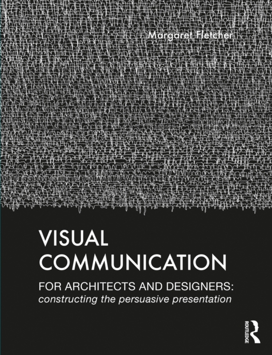 Visual Communication for Architects and Designers (e-bog) af Fletcher, Margaret