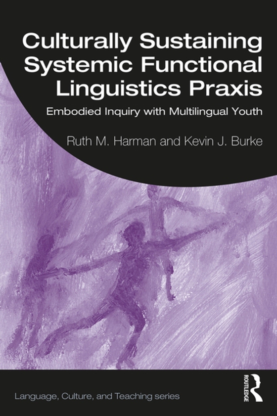 Culturally Sustaining Systemic Functional Linguistics Praxis (e-bog) af Burke, Kevin J.