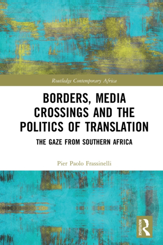 Borders, Media Crossings and the Politics of Translation (e-bog) af Frassinelli, Pier Paolo
