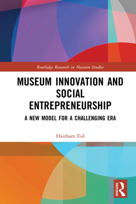 Museum Innovation and Social Entrepreneurship (e-bog) af Eid, Haitham