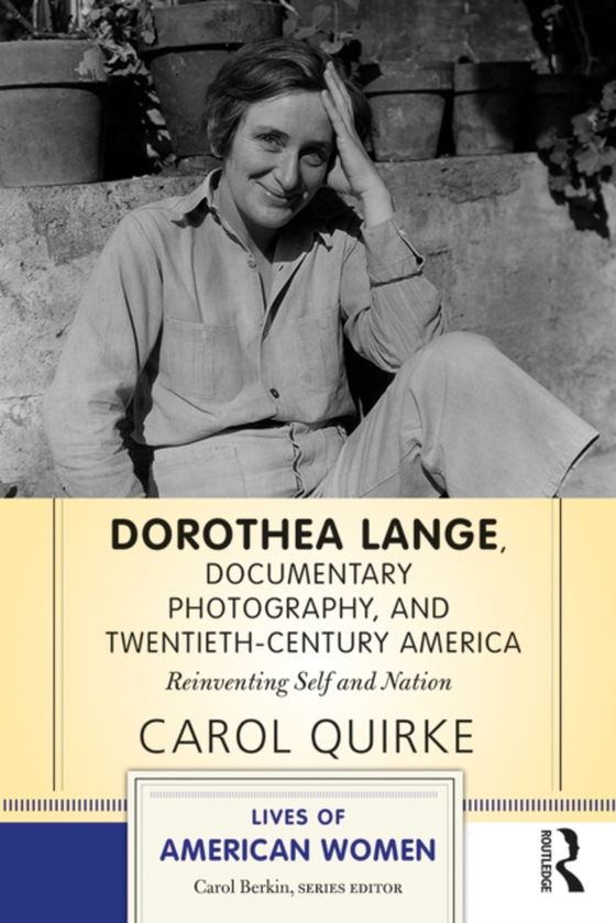 Dorothea Lange, Documentary Photography, and Twentieth-Century America (e-bog) af Quirke, Carol