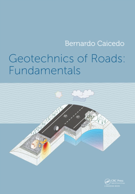 Geotechnics of Roads: Fundamentals (e-bog) af Caicedo, Bernardo
