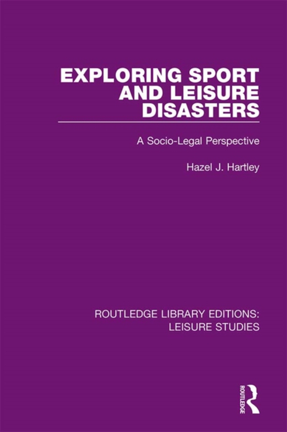 Exploring Sport and Leisure Disasters (e-bog) af Hartley, Hazel J.