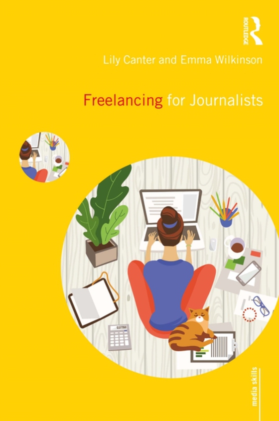 Freelancing for Journalists (e-bog) af Wilkinson, Emma