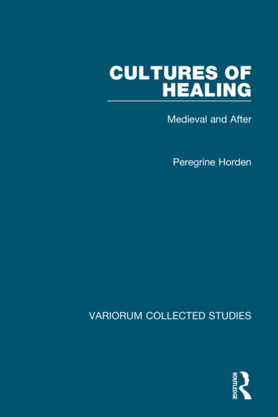 Cultures of Healing (e-bog) af Horden, Peregrine