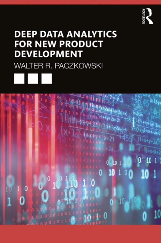 Deep Data Analytics for New Product Development (e-bog) af Paczkowski, Walter R.