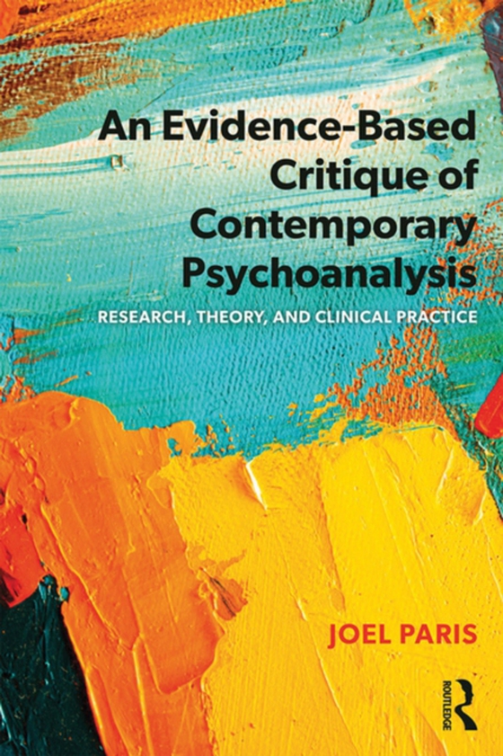 Evidence-Based Critique of Contemporary Psychoanalysis (e-bog) af Paris, Joel