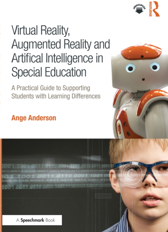 Virtual Reality, Augmented Reality and Artificial Intelligence in Special Education (e-bog) af Anderson, Ange