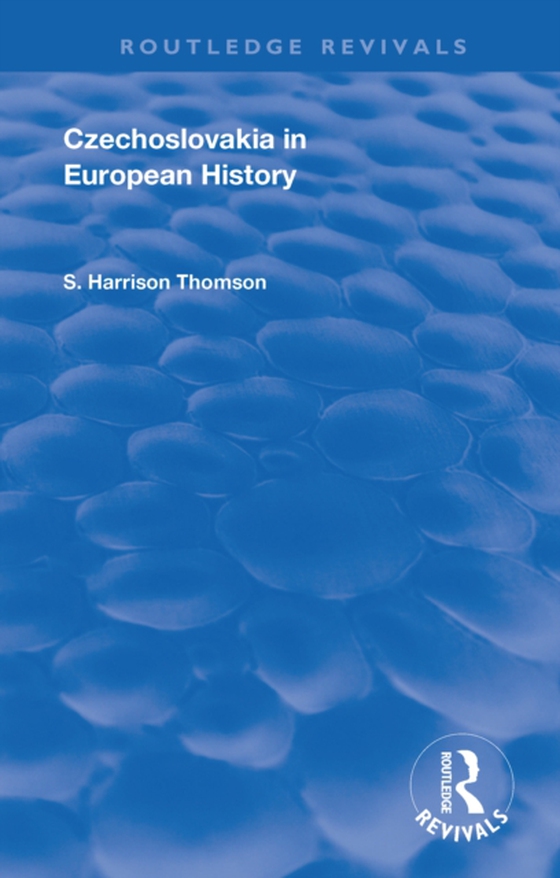 Czechoslovakia in European History (e-bog) af Thomson, S. Harrison