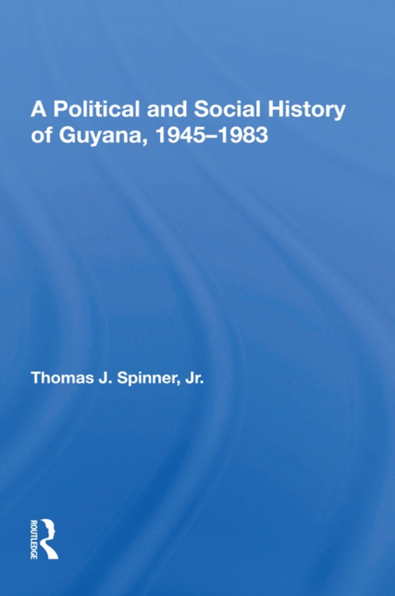 Political And Social History Of Guyana, 1945-1983 (e-bog) af Spinner, Thomas