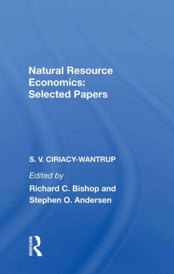 Natural Resource Economics (e-bog) af Ciriacy-Wantrup, S. V.