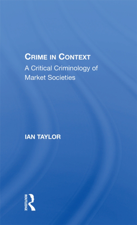 Crime In Context (e-bog) af Taylor, Ian