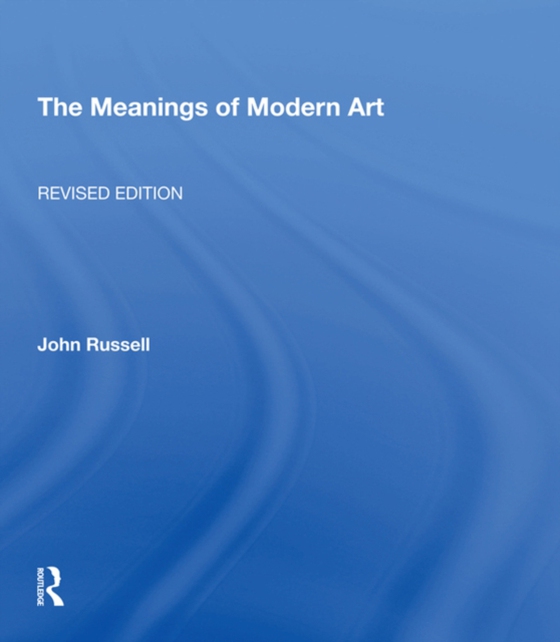 Meanings Of Modern Art, Revised (e-bog) af Russell, John