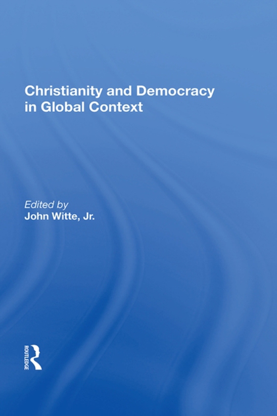 Christianity And Democracy In Global Context (e-bog) af Witte, John