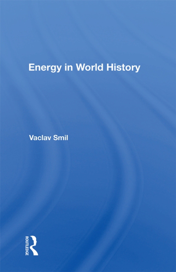 Energy In World History (e-bog) af Smil, Vaclav