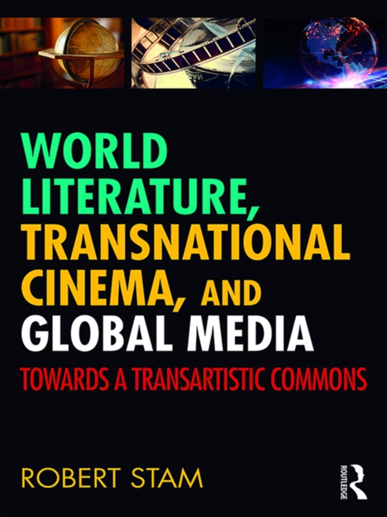 World Literature, Transnational Cinema, and Global Media (e-bog) af Stam, Robert