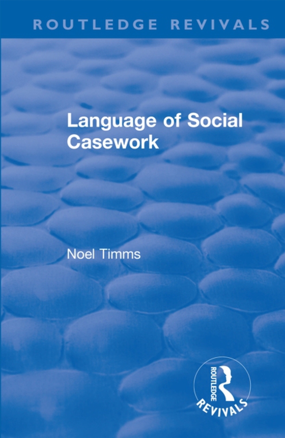 Language of Social Casework (e-bog) af Timms, Noel