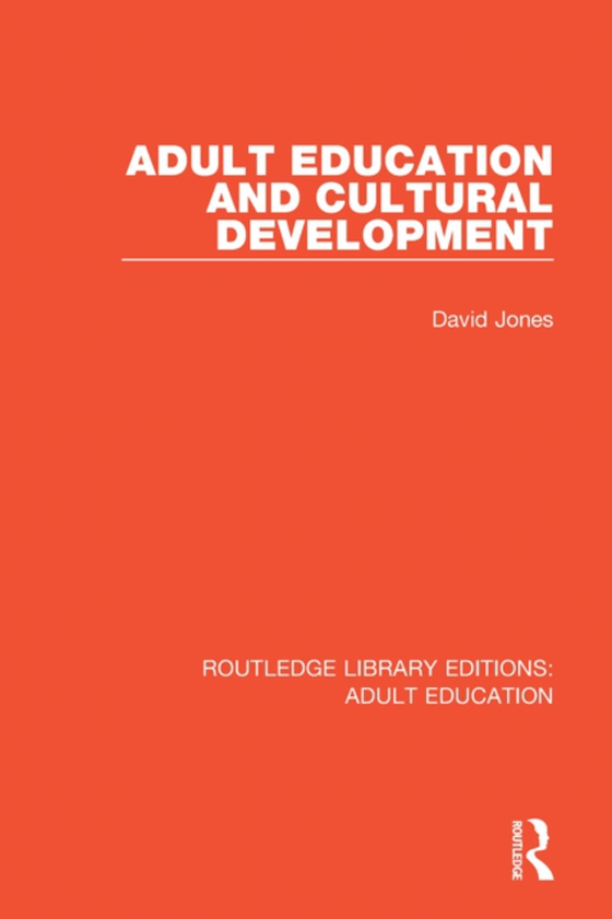 Adult Education and Cultural Development (e-bog) af Jones, David