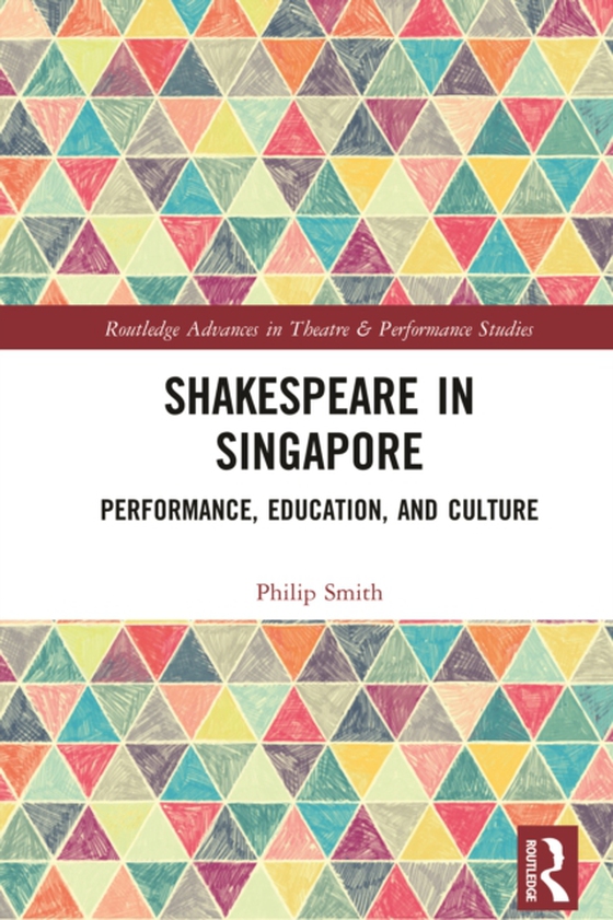 Shakespeare in Singapore (e-bog) af Smith, Philip