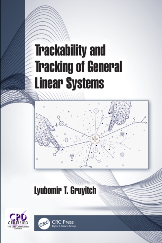 Trackability and Tracking of General Linear Systems (e-bog) af Gruyitch, Lyubomir T.