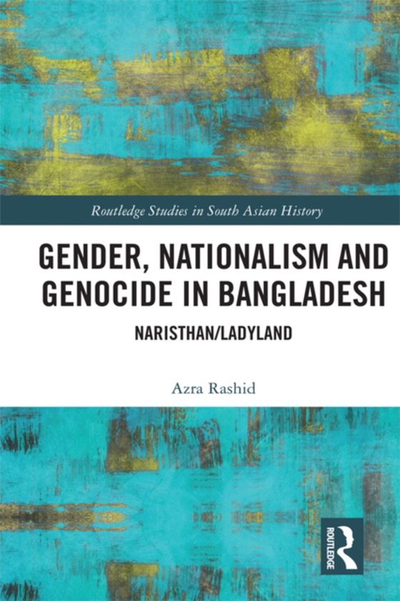 Gender, Nationalism, and Genocide in Bangladesh (e-bog) af Rashid, Azra