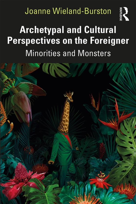 Archetypal and Cultural Perspectives on the Foreigner (e-bog) af Wieland-Burston, Joanne