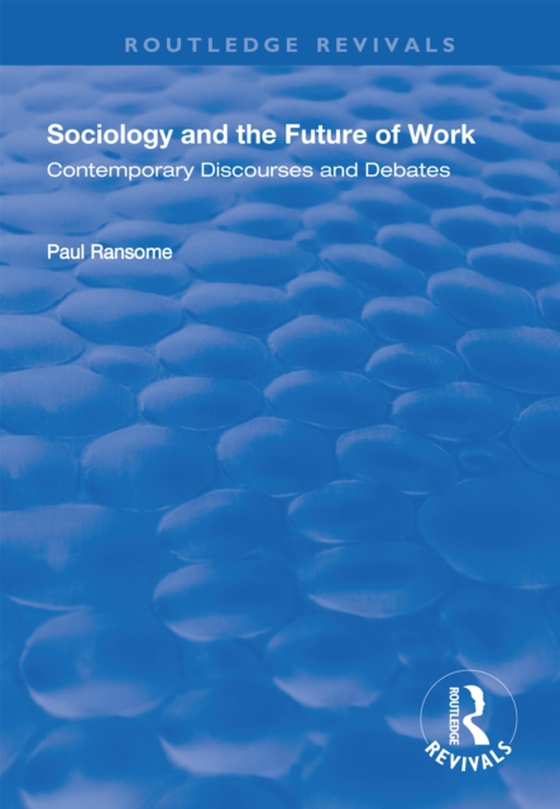 Sociology and the Future of Work (e-bog) af Ransome, Paul