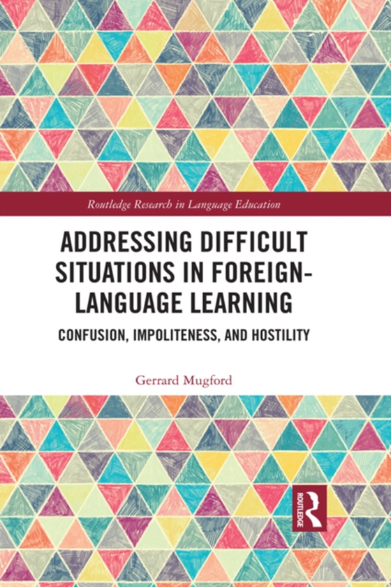 Addressing Difficult Situations in Foreign-Language Learning (e-bog) af Mugford, Gerrard