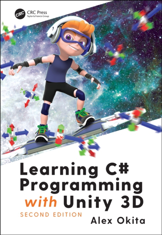 Learning C# Programming with Unity 3D, second edition (e-bog) af Okita, Alex