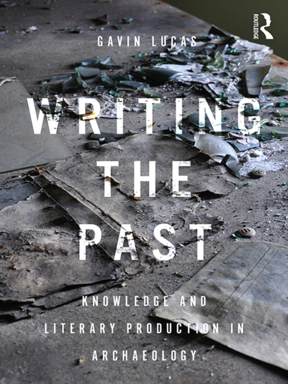 Writing the Past (e-bog) af Lucas, Gavin