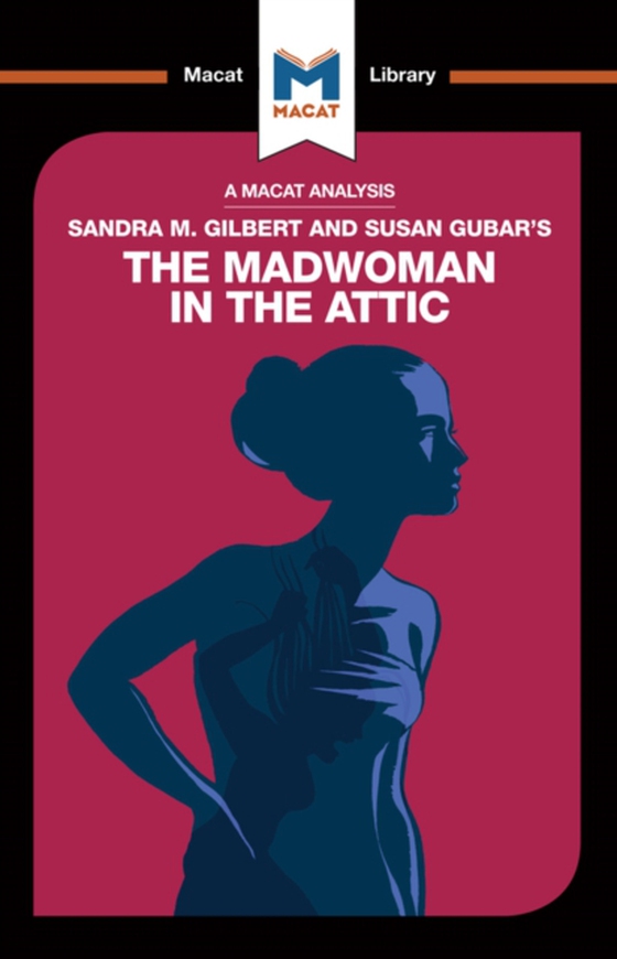 Analysis of Sandra M. Gilbert and Susan Gubar's The Madwoman in the Attic